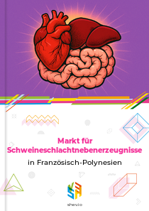 Markt für Schweineschlachtnebenerzeugnisse in Französisch-Polynesien
