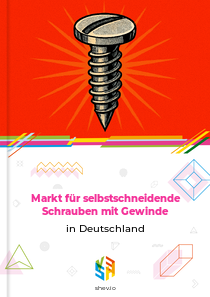 Markt für selbstschneidende Schrauben mit Gewinde in Deutschland