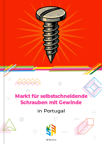 Markt für selbstschneidende Schrauben mit Gewinde in Portugal