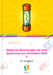 Markt für Sicherungen für eine Spannung von höchstens 1000 V in Ungarn