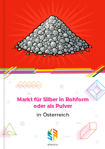 Markt für Silber in Rohform oder als Pulver in Österreich