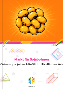 Markt für Sojabohnen in Osteuropa (einschließlich Nördliches Asien)