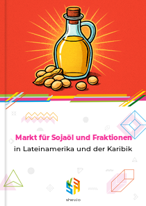 Markt für Sojaöl und Fraktionen in Lateinamerika und der Karibik