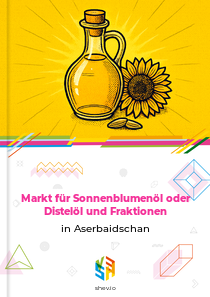 Markt für Sonnenblumenöl oder Distelöl und Fraktionen in Aserbaidschan