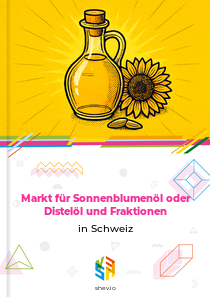Markt für Sonnenblumenöl oder Distelöl und Fraktionen in Schweiz