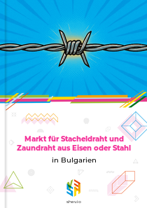 Markt für Stacheldraht und Zaundraht aus Eisen oder Stahl in Bulgarien