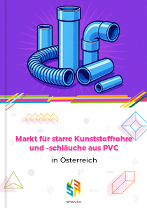 Markt für starre Kunststoffrohre und -schläuche aus PVC in Österreich
