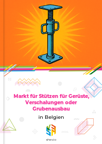 Markt für Stützen für Gerüste, Verschalungen oder Grubenausbau in Belgien