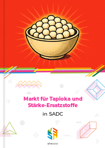 Markt für Tapioka und Stärke-Ersatzstoffe in SADC