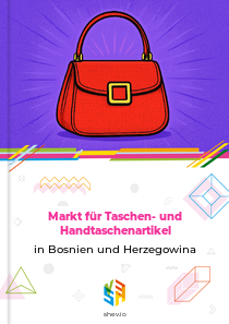 Markt für Taschen- und Handtaschenartikel in Bosnien und Herzegowina