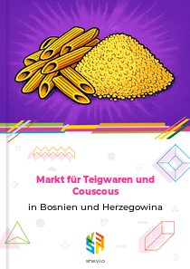 Markt für Teigwaren und Couscous in Bosnien und Herzegowina