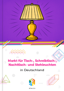 Markt für Tisch-, Schreibtisch-, Nachttisch- und Stehleuchten in Deutschland
