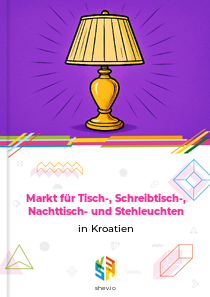 Markt für Tisch-, Schreibtisch-, Nachttisch- und Stehleuchten in Kroatien