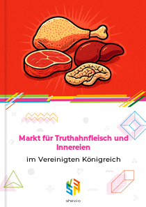 Markt für Truthahnfleisch und Innereien im Vereinigten Königreich