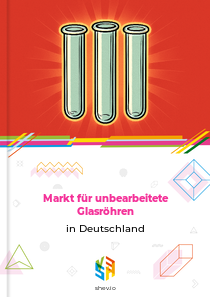 Markt für unbearbeitete Glasröhren in Deutschland