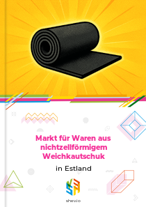 Markt für Waren aus nichtzellförmigem Weichkautschuk in Estland