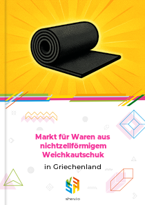 Markt für Waren aus nichtzellförmigem Weichkautschuk in Griechenland