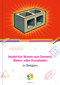 Markt für Waren aus Zement, Beton oder Kunststein in Belgien