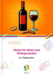 Markt für Wein und Weinprodukte in Ozeanien