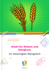 Markt für Weizen und Mengkorn im Vereinigten Königreich