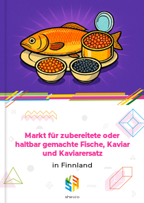 Markt für zubereitete oder haltbar gemachte Fische, Kaviar und Kaviarersatz in Finnland