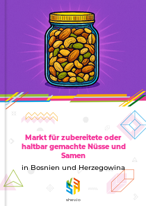 Markt für zubereitete oder haltbar gemachte Nüsse und Samen in Bosnien und Herzegowina