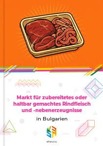 Markt für zubereitetes oder haltbar gemachtes Rindfleisch und -nebenerzeugnisse in Bulgarien
