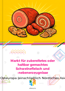 Markt für zubereitetes oder haltbar gemachtes Schweinefleisch und -nebenerzeugnisse in Osteuropa (einschließlich Nördliches Asien)