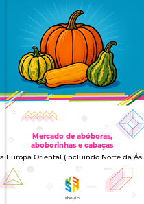 Mercado de abóboras, aboborinhas e cabaças na Europa Oriental (incluindo Norte da Ásia)