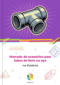 Mercado de acessórios para tubos de ferro ou aço na Estónia