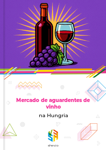 Mercado de aguardentes de vinho na Hungria
