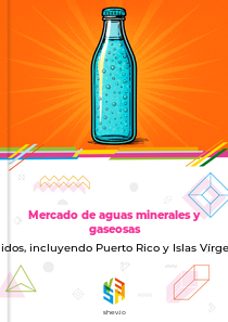 Mercado de aguas minerales y gaseosas en Estados Unidos, incluyendo Puerto Rico y Islas Vírgenes de EE. UU.