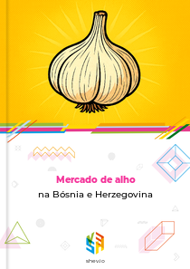 Mercado de alho na Bósnia e Herzegovina