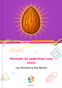 Mercado de amêndoas com casca na América do Norte