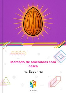 Mercado de amêndoas com casca na Espanha