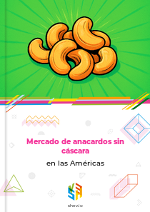 Mercado de anacardos sin cáscara en las Américas
