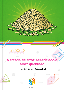 Mercado de arroz beneficiado e arroz quebrado na África Oriental
