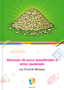 Mercado de arroz beneficiado e arroz quebrado na Guiné-Bissau