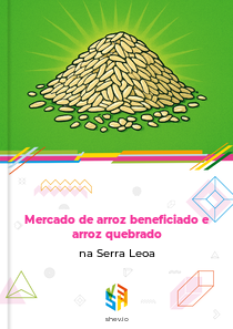 Mercado de arroz beneficiado e arroz quebrado na Serra Leoa