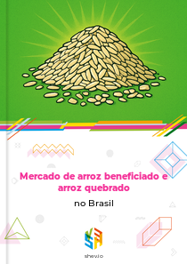 Mercado de arroz beneficiado e arroz quebrado no Brasil