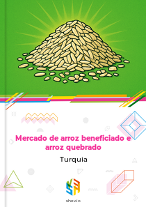 Mercado de arroz beneficiado e arroz quebrado Turquia