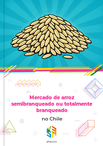 Mercado de arroz semibranqueado ou totalmente branqueado no Chile