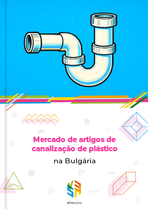 Mercado de artigos de canalização de plástico na Bulgária