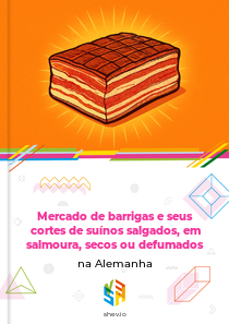 Mercado de barrigas e seus cortes de suínos salgados, em salmoura, secos ou defumados na Alemanha