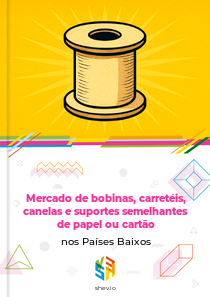 Mercado de bobinas, carretéis, canelas e suportes semelhantes de papel ou cartão nos Países Baixos