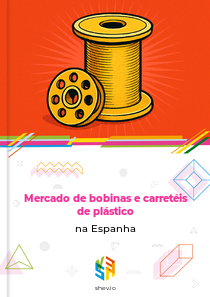 Mercado de bobinas e carretéis de plástico na Espanha