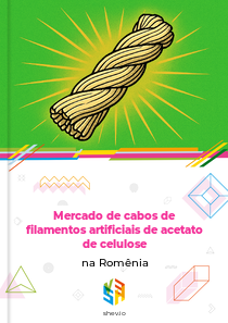 Mercado de cabos de filamentos artificiais de acetato de celulose na Romênia