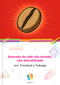 Mercado de café não torrado, não descafeinado em Trinidad e Tobago