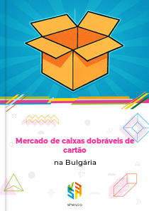 Mercado de caixas dobráveis de cartão na Bulgária