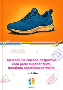 Mercado de calçado desportivo com parte superior têxtil, incluindo sapatilhas de treino, na Itália